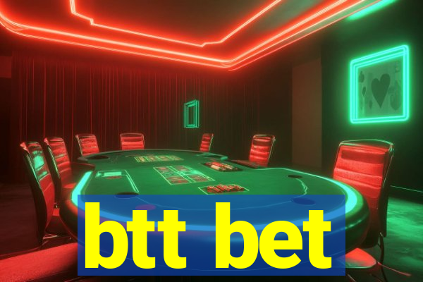 btt bet